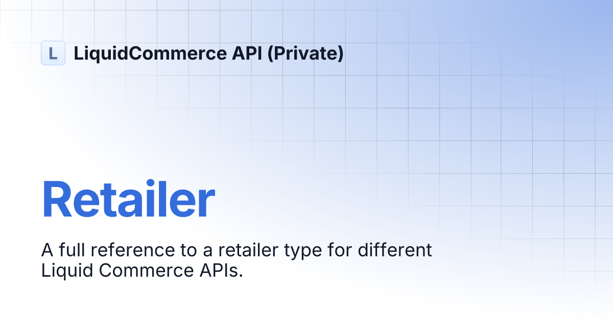 Retailer | LiquidCommerce API (Private)